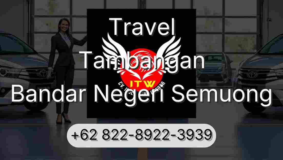 Travel Tambangan Bandar Negeri Semuong