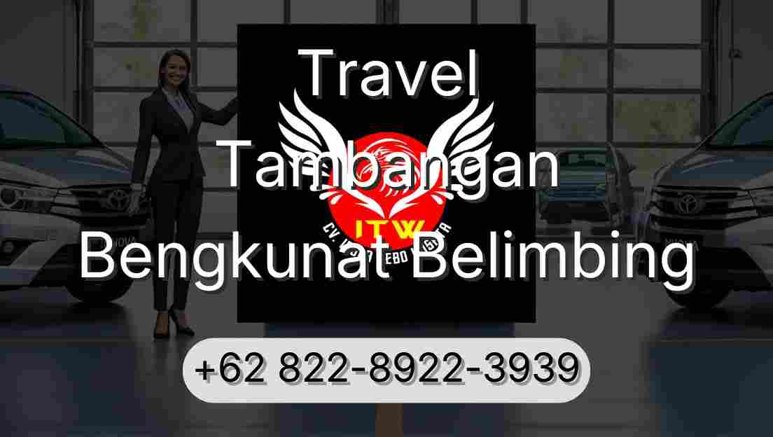 Travel Tambangan Bengkunat Belimbing