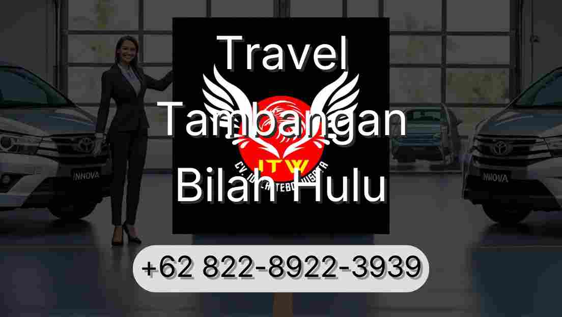 Travel Tambangan Bilah Hulu