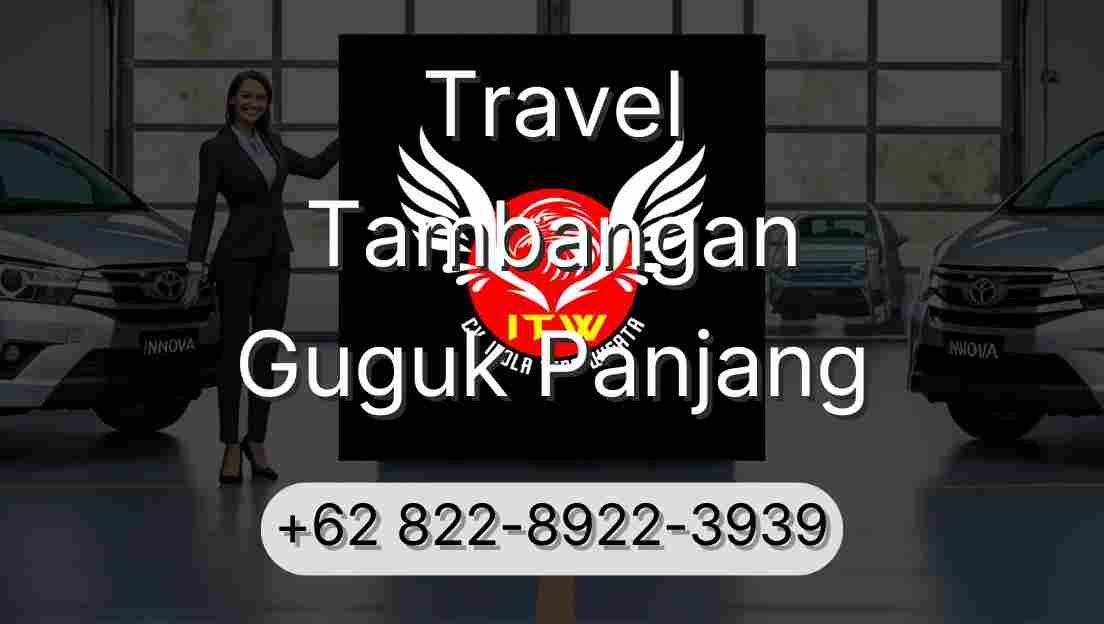 Travel Tambangan Guguk Panjang