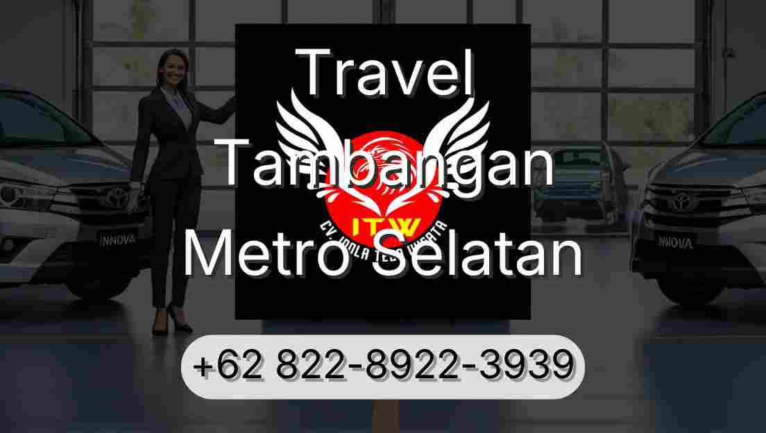 Travel Tambangan Metro Selatan