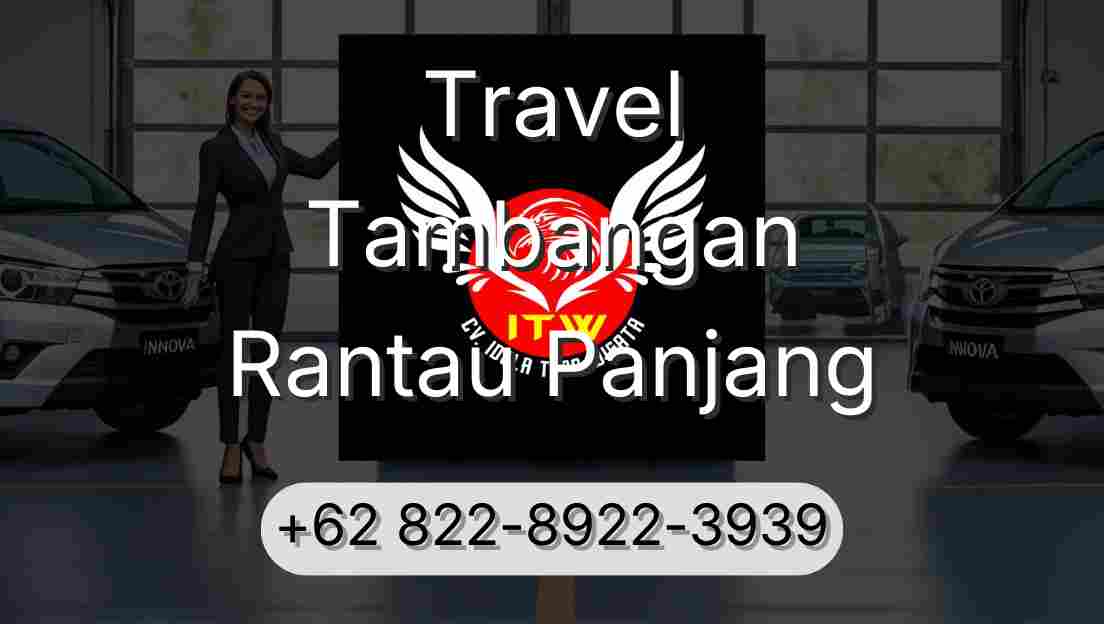 Travel Tambangan Rantau Panjang