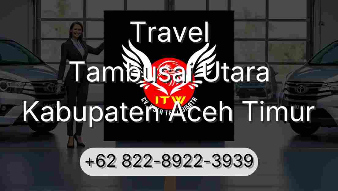 Travel Tambusai Utara Kabupaten Aceh Timur