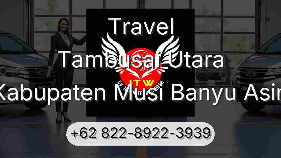 Travel Tambusai Utara Kabupaten Musi Banyu Asin