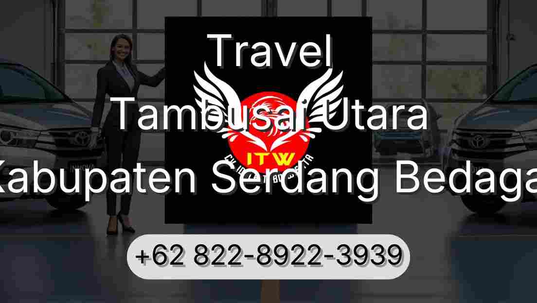 Travel Tambusai Utara Kabupaten Serdang Bedagai