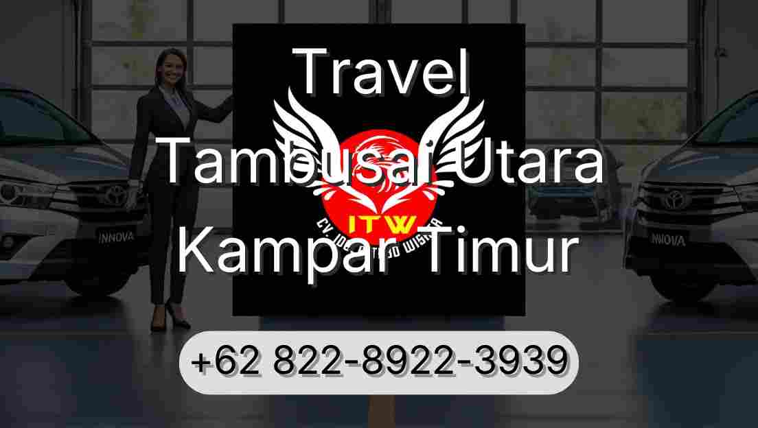 Travel Tambusai Utara Kampar Timur