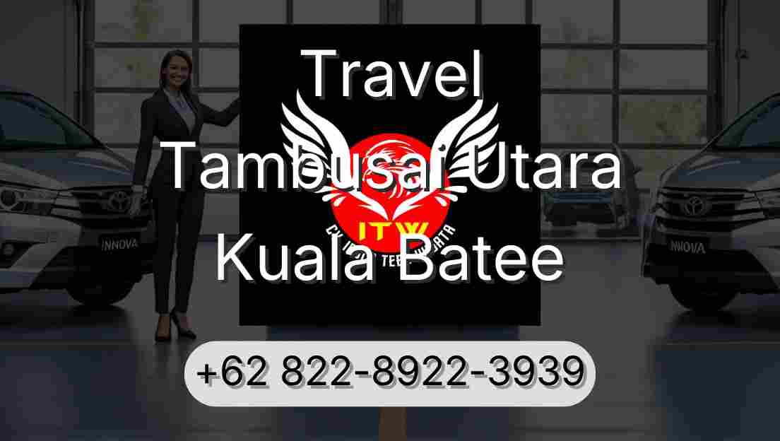 Travel Tambusai Utara Kuala Batee
