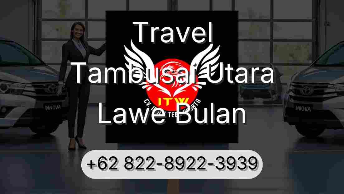 Travel Tambusai Utara Lawe Bulan