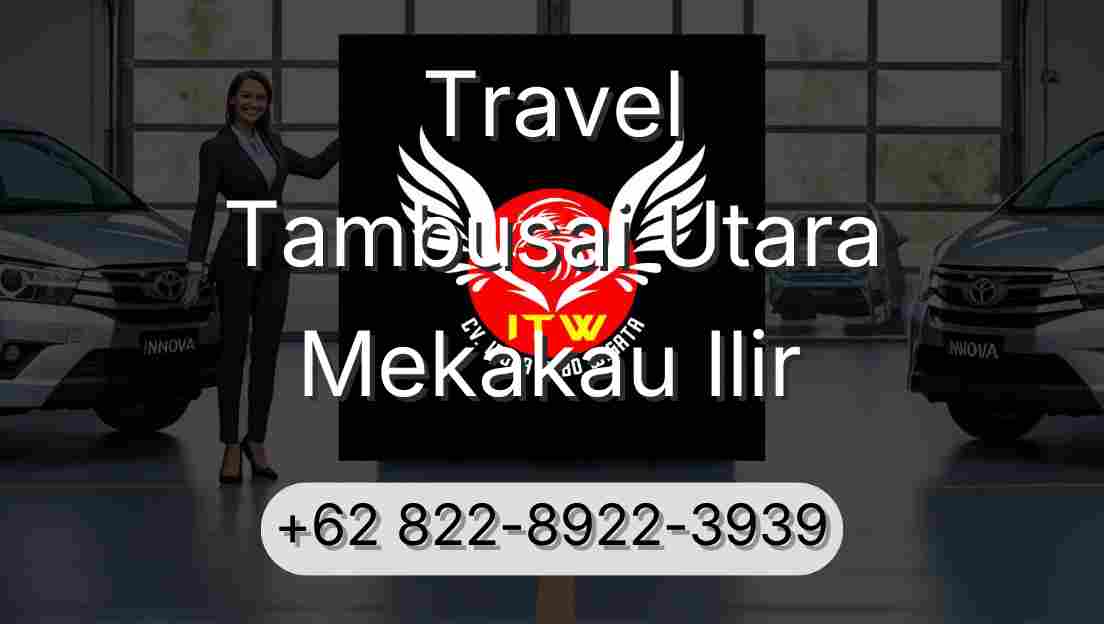 Travel Tambusai Utara Mekakau Ilir