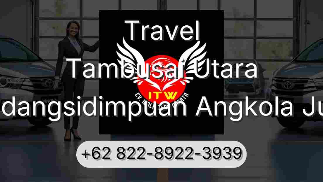 Travel Tambusai Utara Padangsidimpuan Angkola Julu