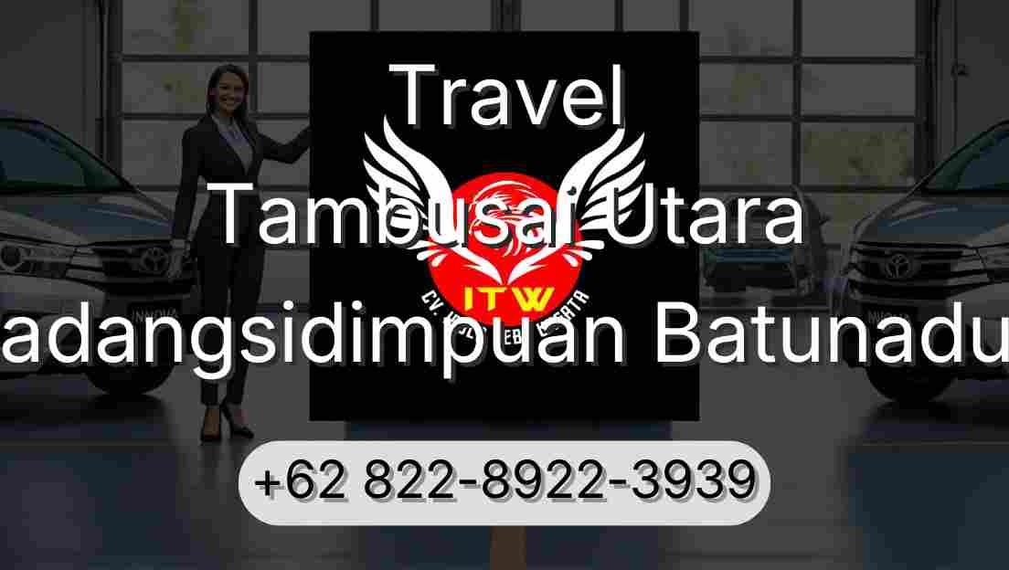 Travel Tambusai Utara Padangsidimpuan Batunadua