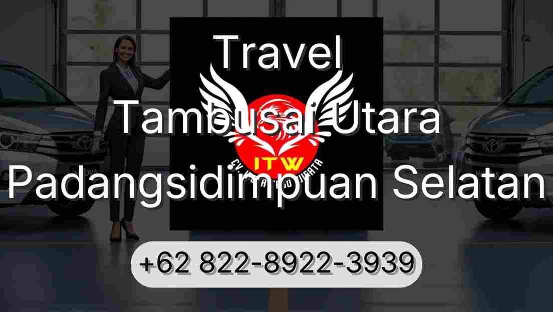 Travel Tambusai Utara Padangsidimpuan Selatan