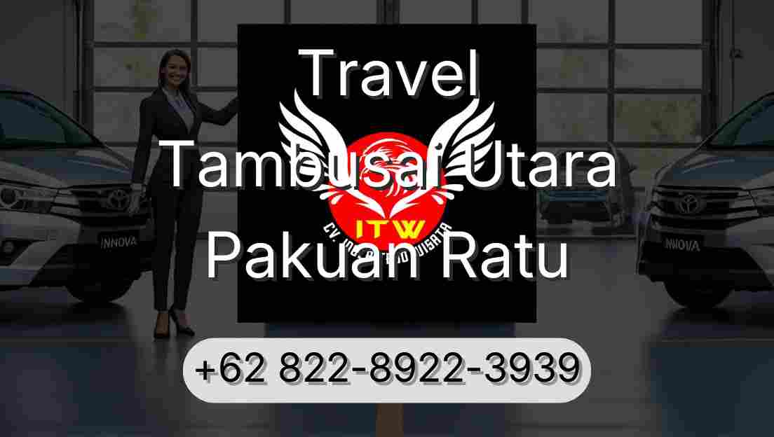 Travel Tambusai Utara Pakuan Ratu