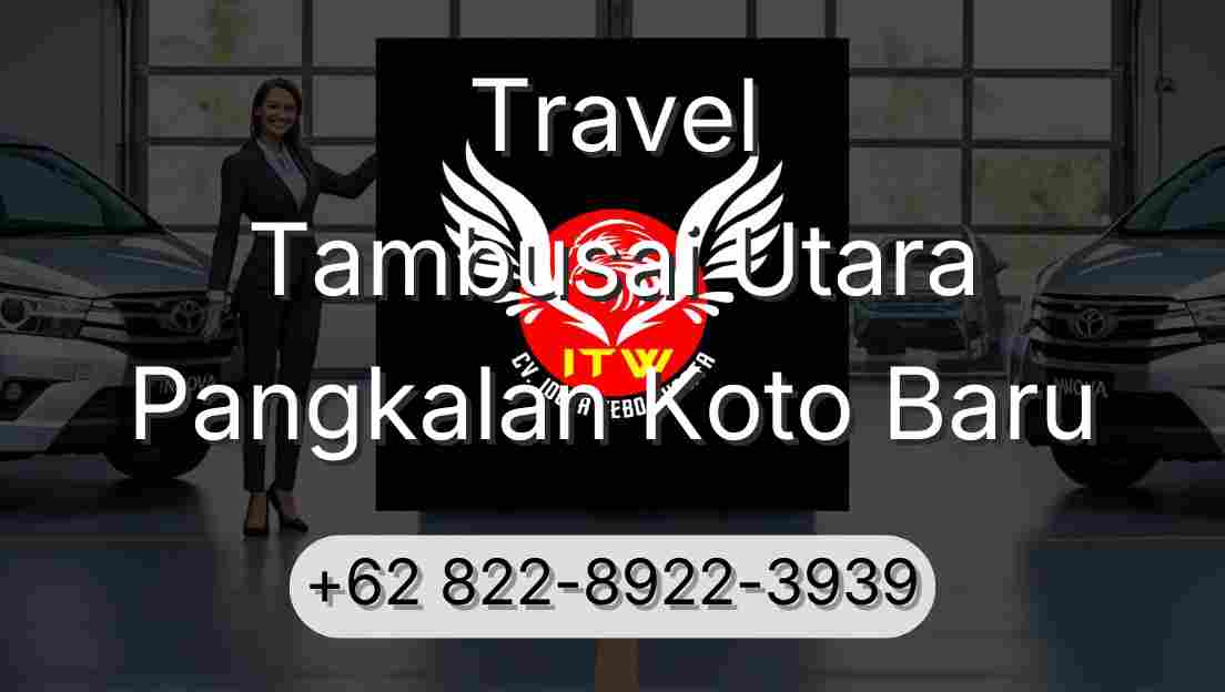 Travel Tambusai Utara Pangkalan Koto Baru