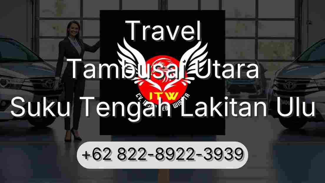 Travel Tambusai Utara Suku Tengah Lakitan Ulu