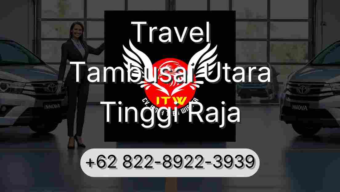 Travel Tambusai Utara Tinggi Raja