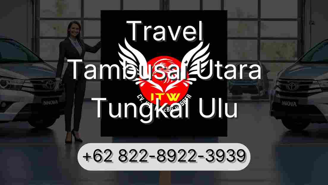 Travel Tambusai Utara Tungkal Ulu