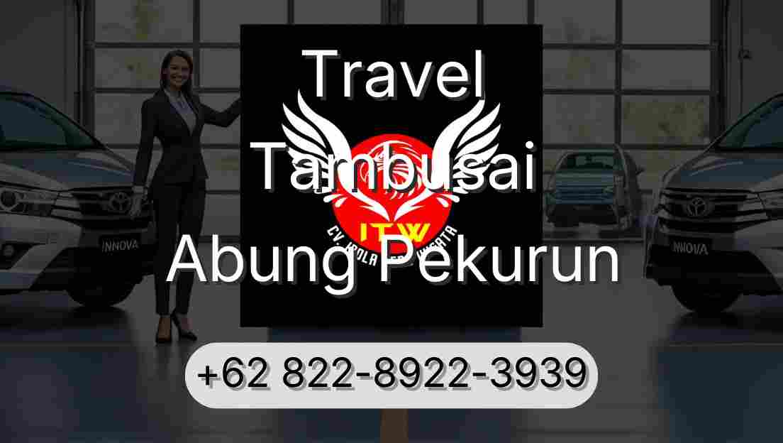 Travel Tambusai Abung Pekurun