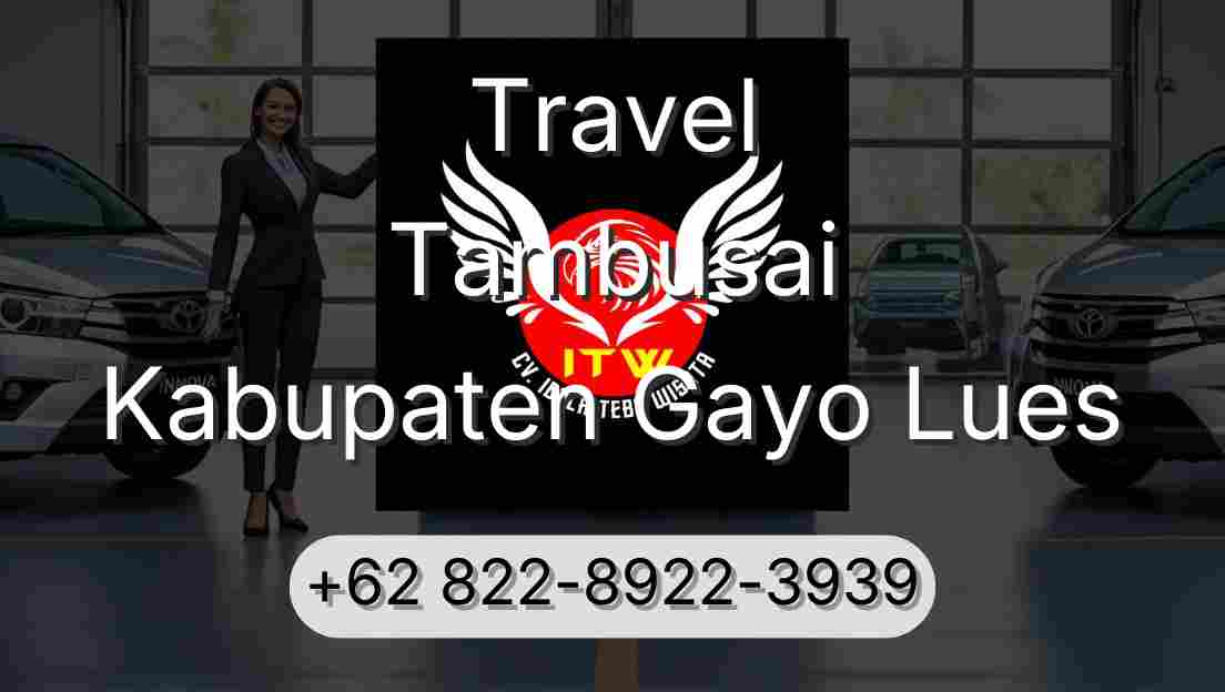 Travel Tambusai Kabupaten Gayo Lues