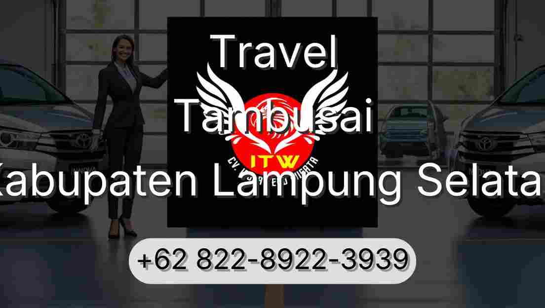 Travel Tambusai Kabupaten Lampung Selatan