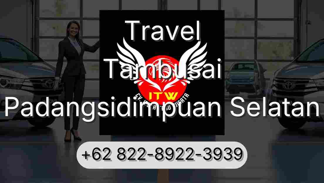Travel Tambusai Padangsidimpuan Selatan