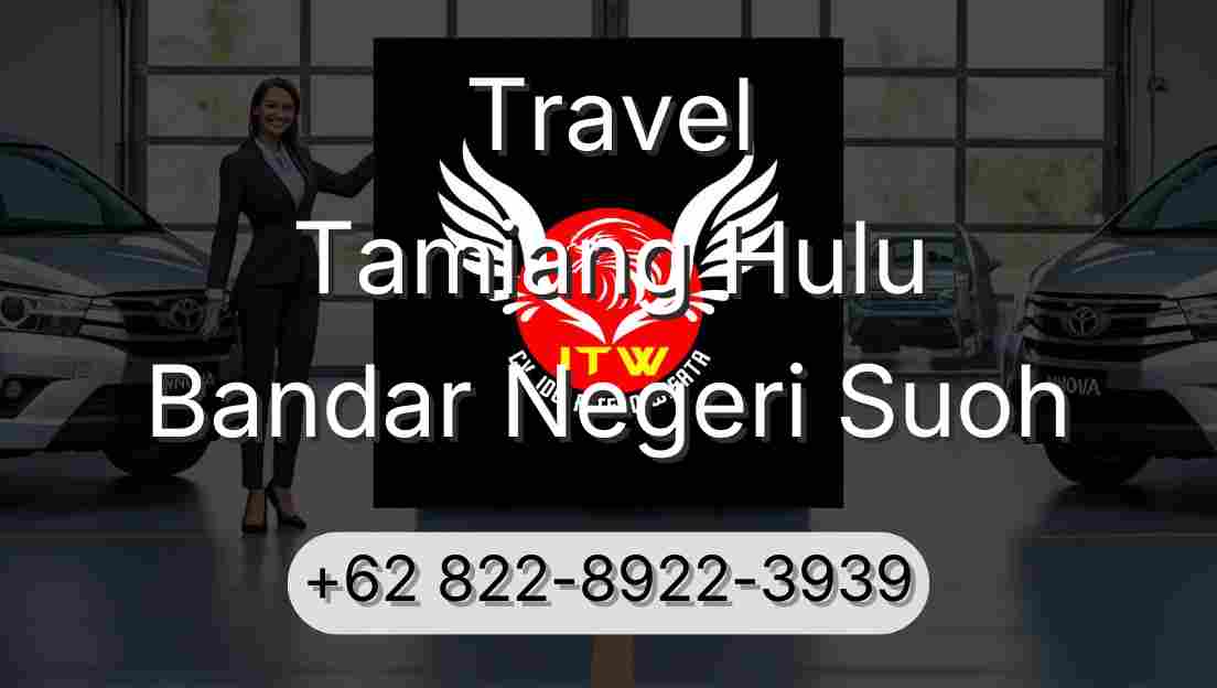 Travel Tamiang Hulu Bandar Negeri Suoh