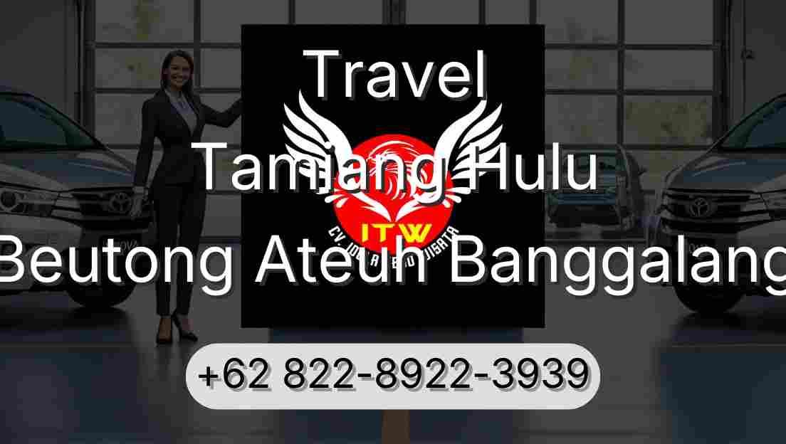 Travel Tamiang Hulu Beutong Ateuh Banggalang