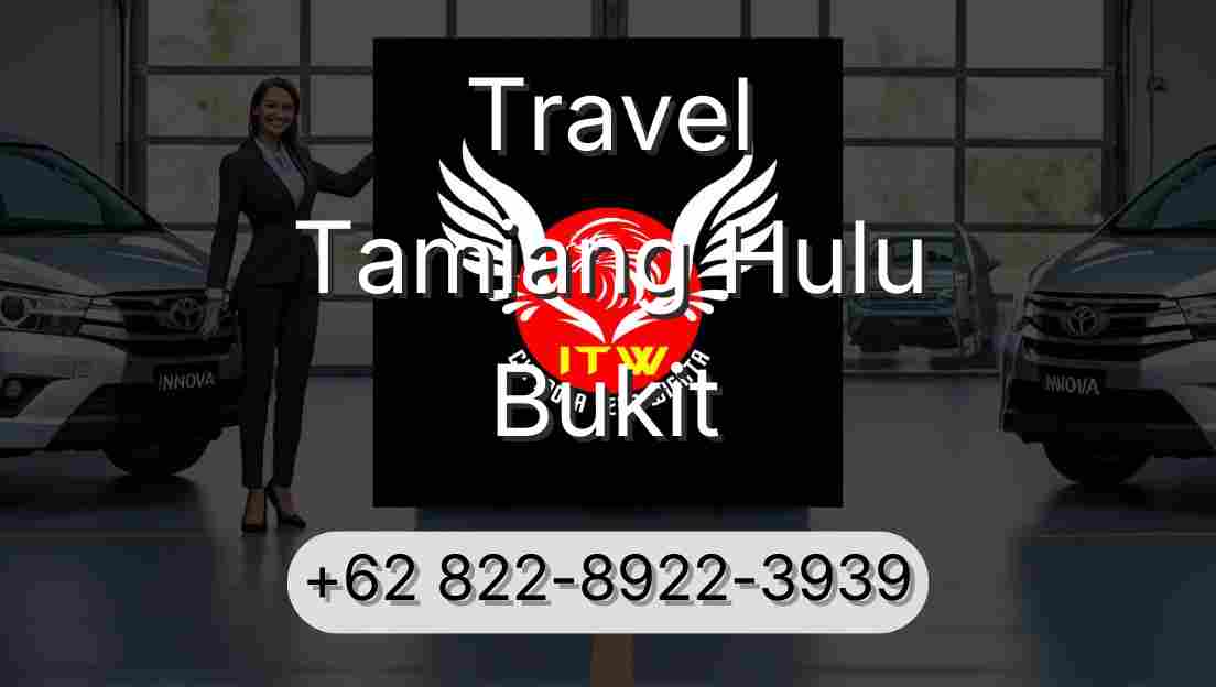 Travel Tamiang Hulu Bukit