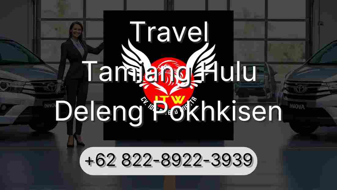 Travel Tamiang Hulu Deleng Pokhkisen