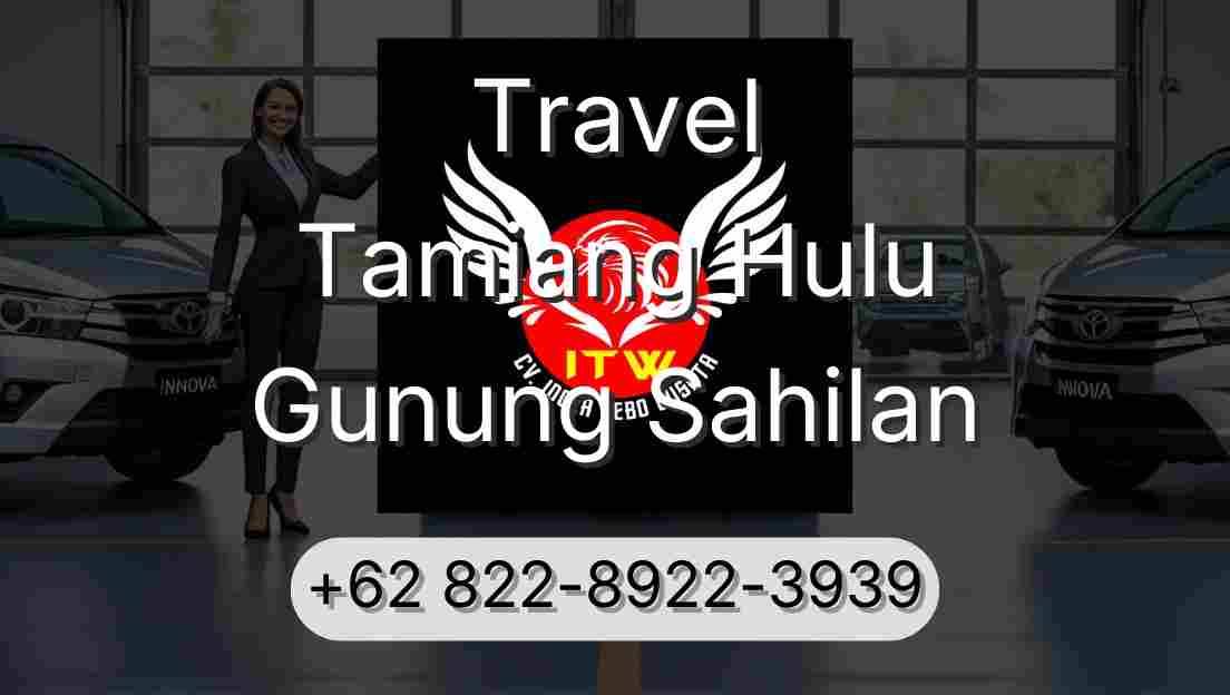 Travel Tamiang Hulu Gunung Sahilan