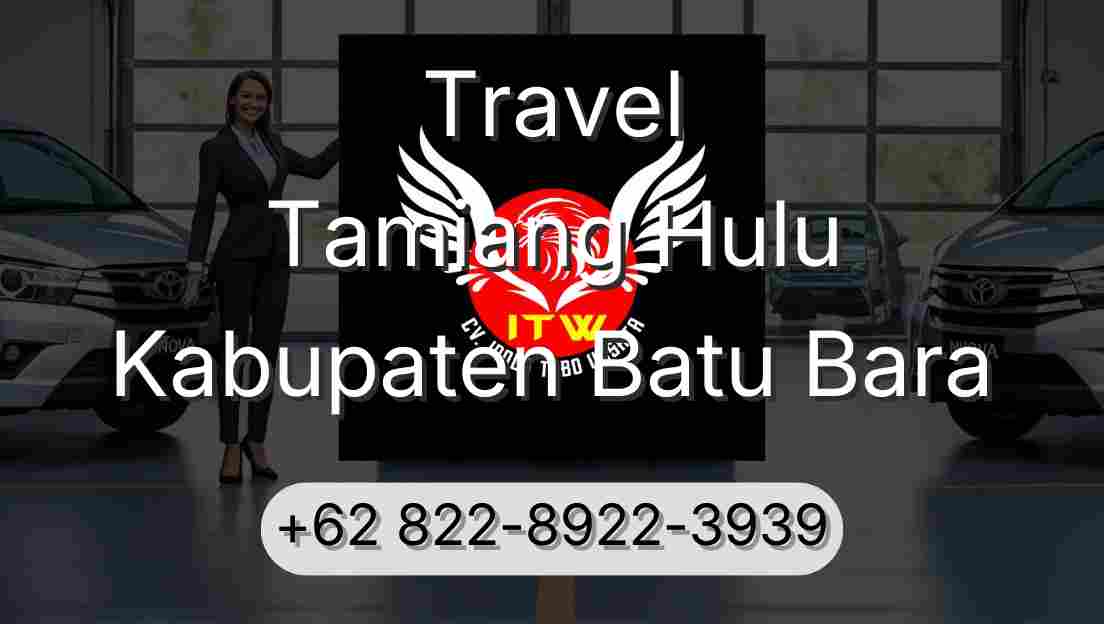 Travel Tamiang Hulu Kabupaten Batu Bara