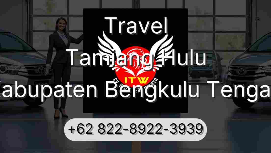 Travel Tamiang Hulu Kabupaten Bengkulu Tengah