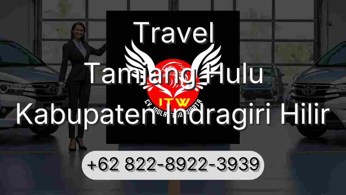 Travel Tamiang Hulu Kabupaten Indragiri Hilir