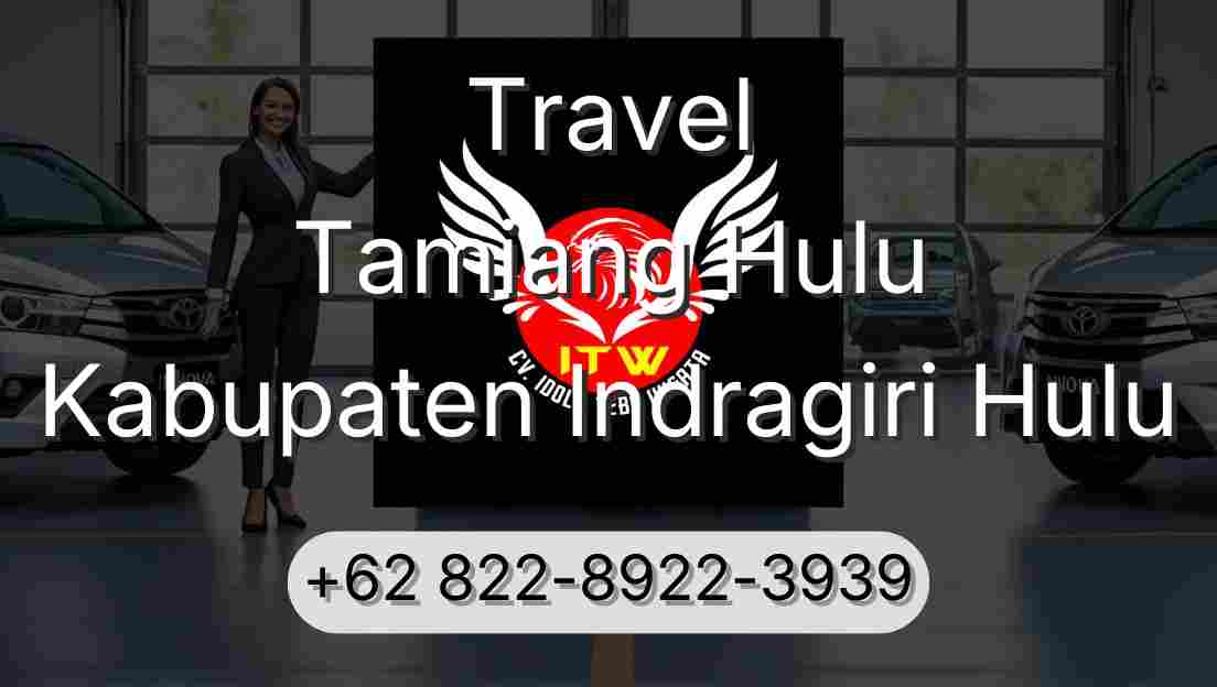 Travel Tamiang Hulu Kabupaten Indragiri Hulu