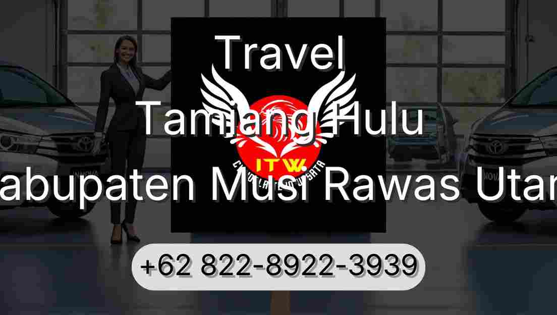 Travel Tamiang Hulu Kabupaten Musi Rawas Utara