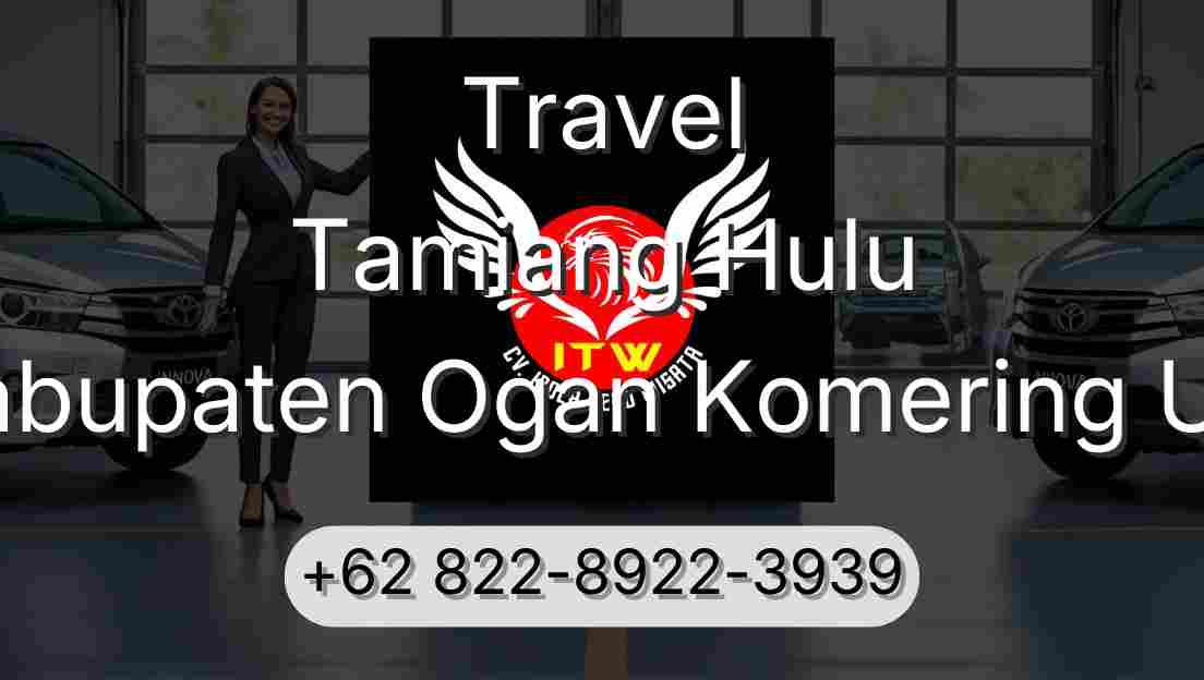 Travel Tamiang Hulu Kabupaten Ogan Komering Ulu