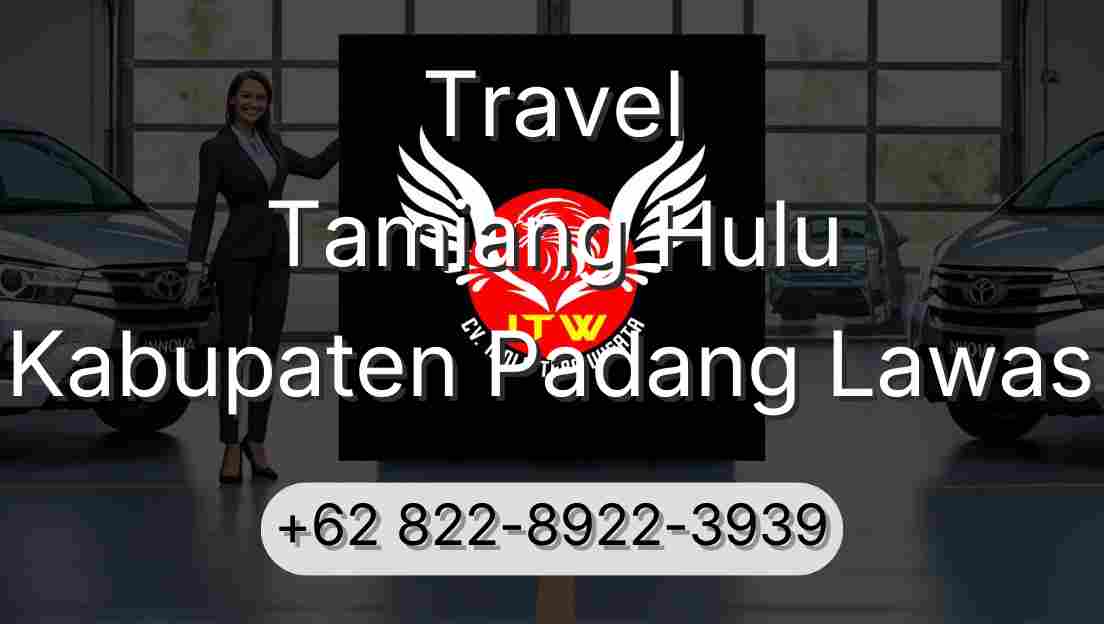 Travel Tamiang Hulu Kabupaten Padang Lawas