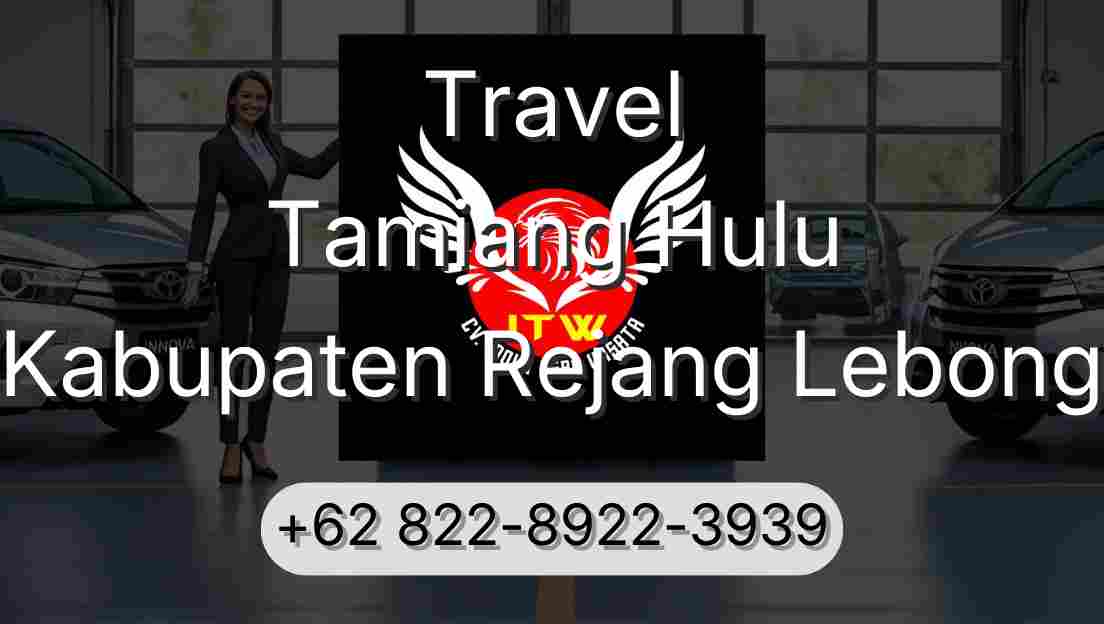 Travel Tamiang Hulu Kabupaten Rejang Lebong