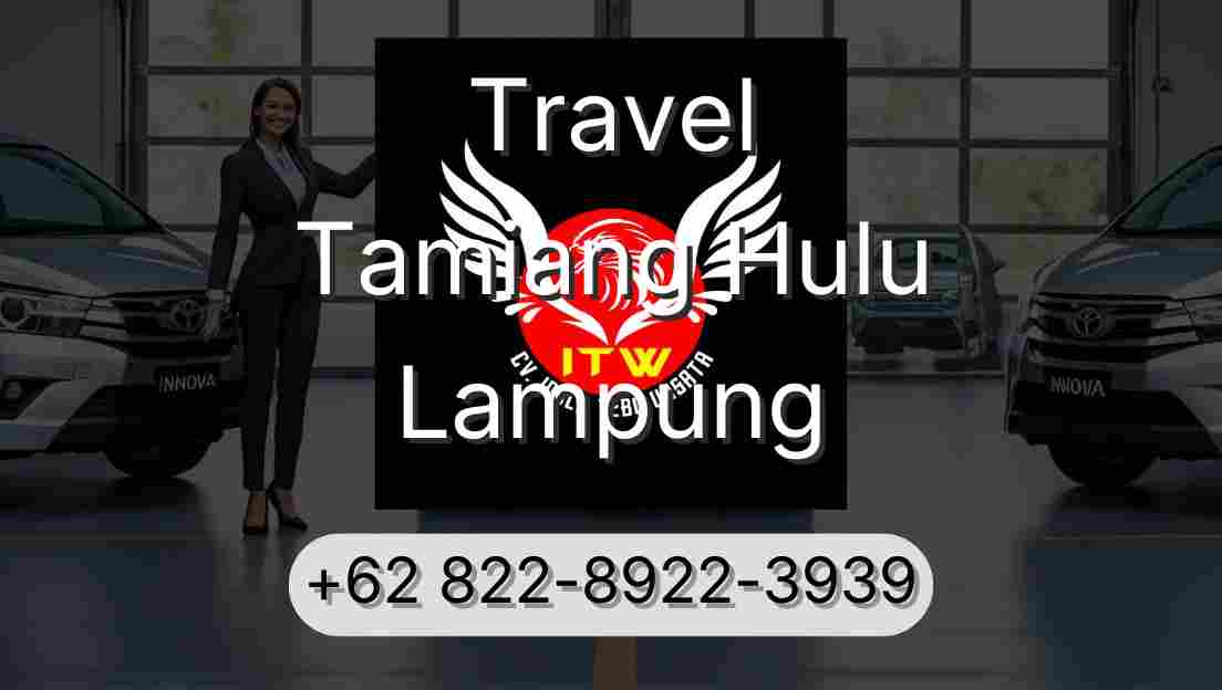 Travel Tamiang Hulu Lampung