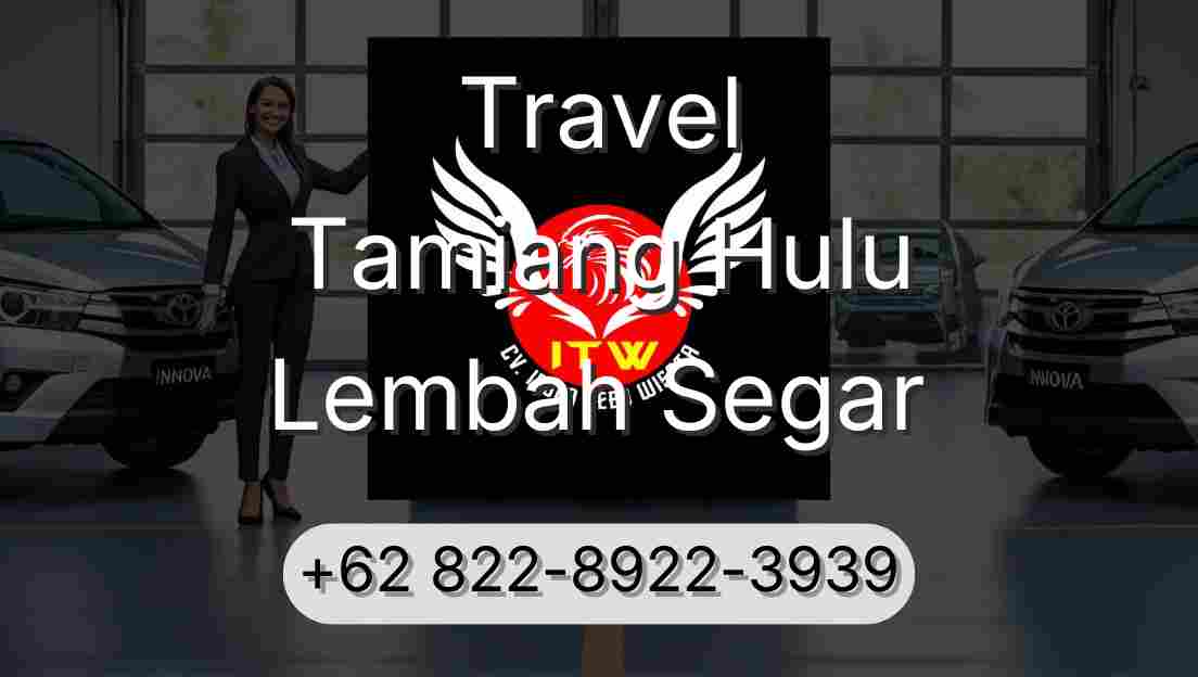 Travel Tamiang Hulu Lembah Segar