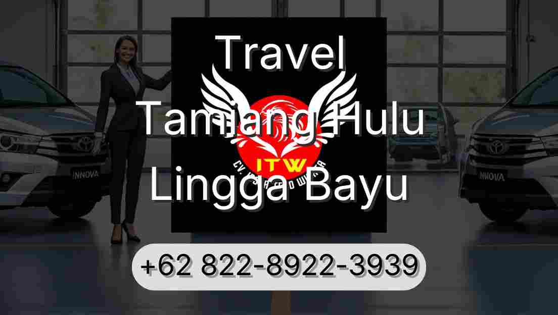 Travel Tamiang Hulu Lingga Bayu