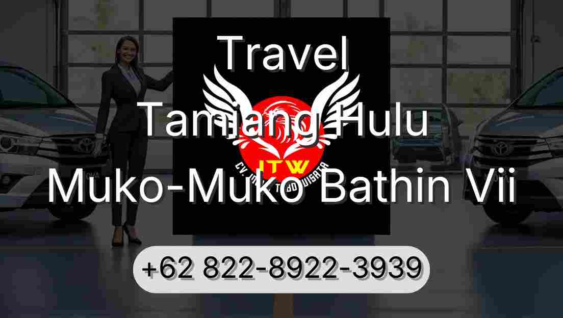 Travel Tamiang Hulu Muko-Muko Bathin Vii