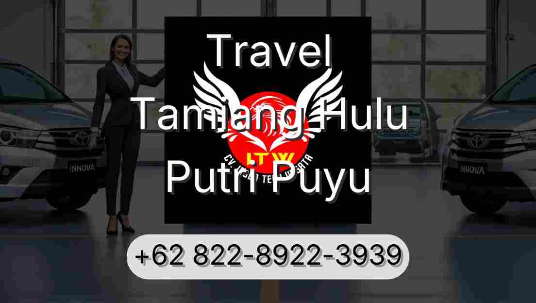 Travel Tamiang Hulu Putri Puyu