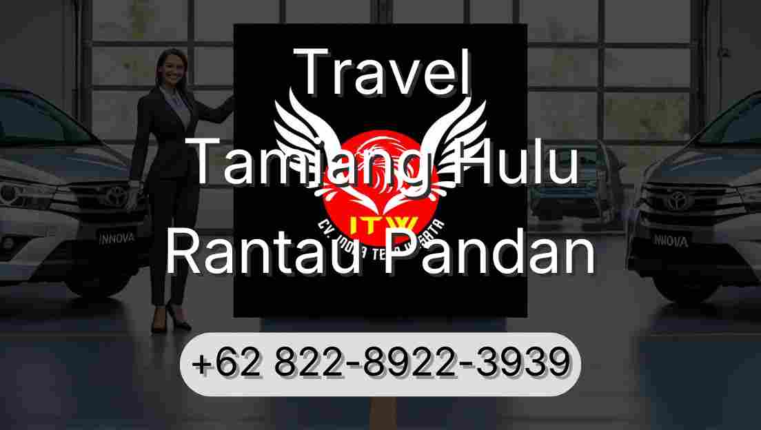 Travel Tamiang Hulu Rantau Pandan