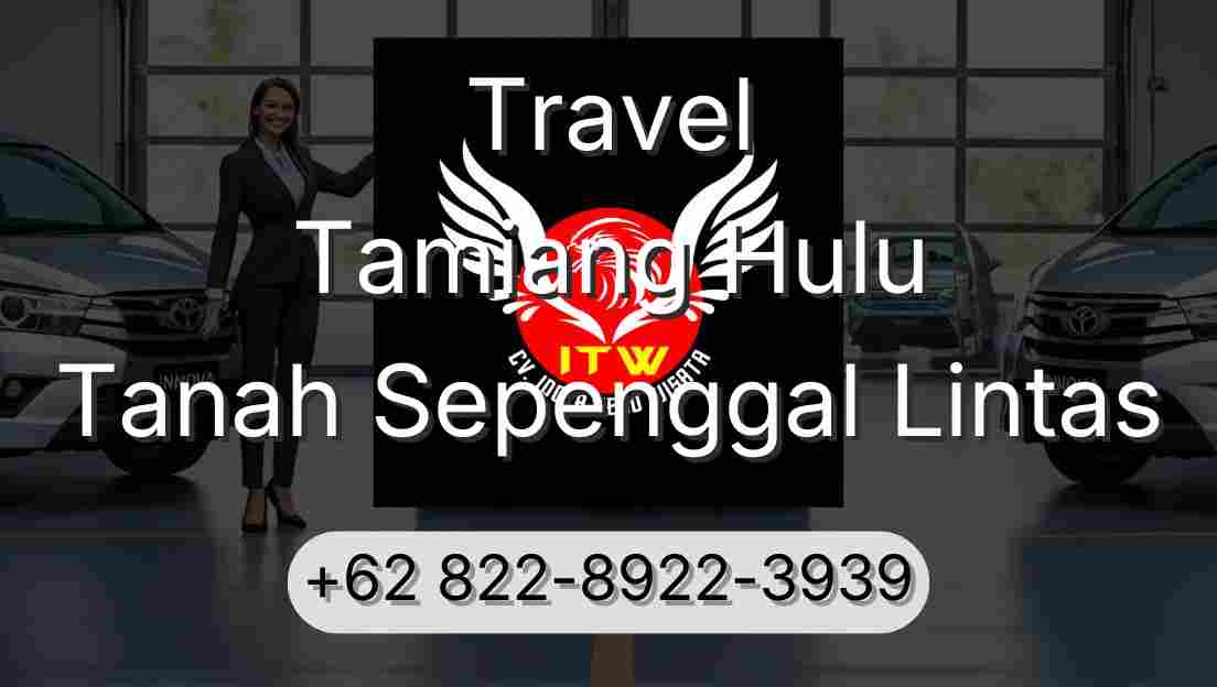 Travel Tamiang Hulu Tanah Sepenggal Lintas