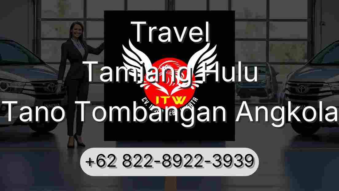 Travel Tamiang Hulu Tano Tombangan Angkola