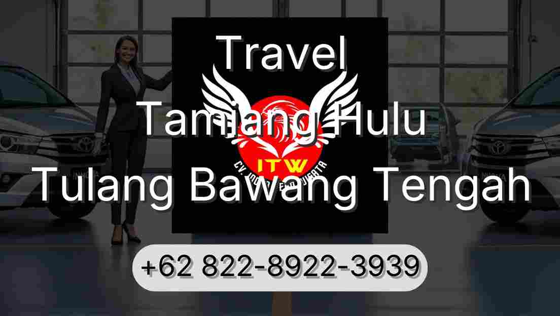 Travel Tamiang Hulu Tulang Bawang Tengah