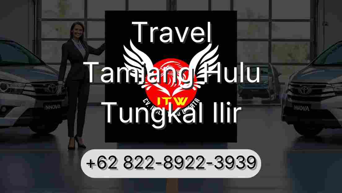 Travel Tamiang Hulu Tungkal Ilir