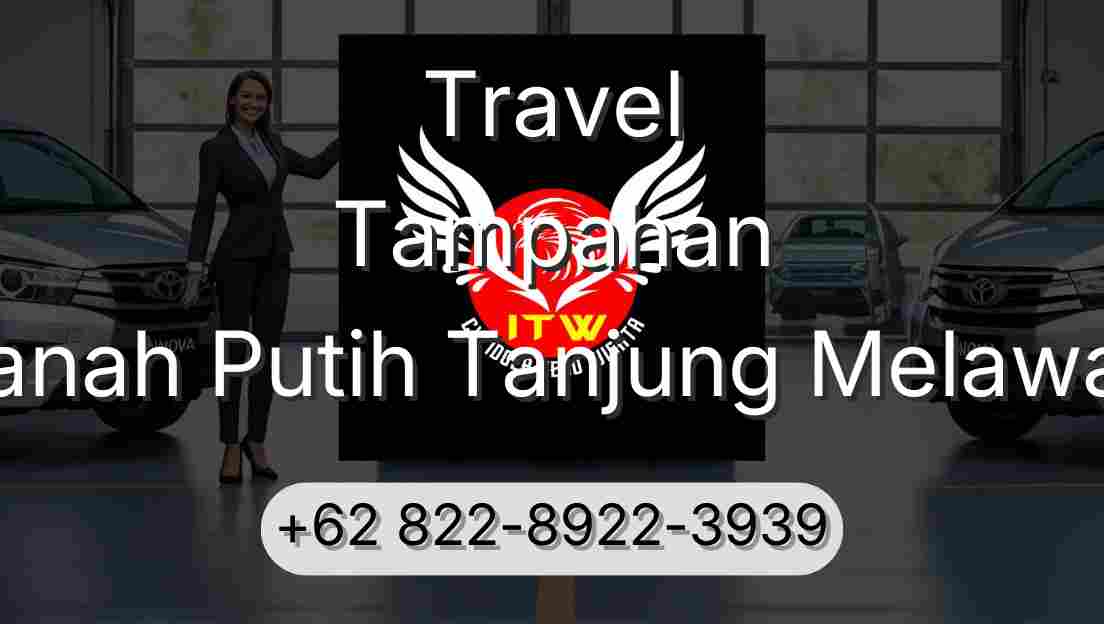 Travel Tampahan Tanah Putih Tanjung Melawan