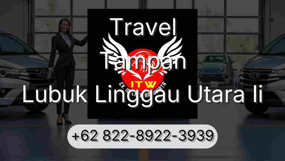 Travel Tampan Lubuk Linggau Utara Ii